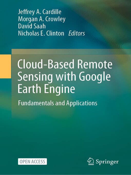 Title details for Cloud-Based Remote Sensing with Google Earth Engine by Jeffrey A. Cardille - Available